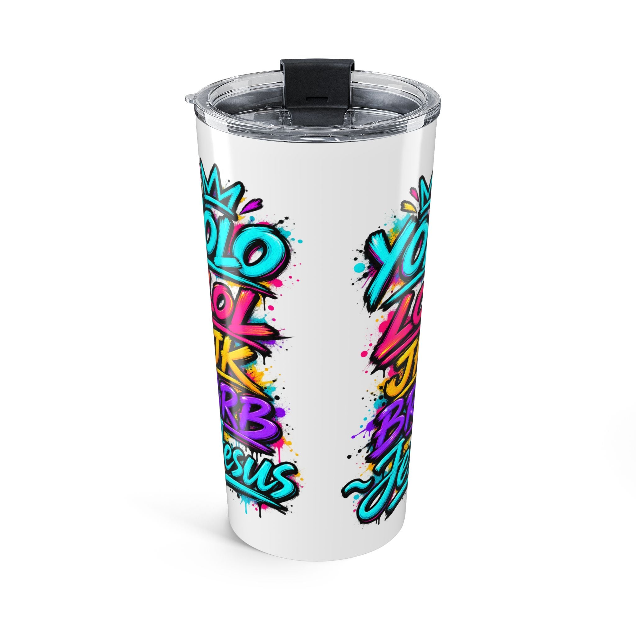 20-ounce stainless steel travel tumbler featuring colorful graffiti-style YOLO LOL JK BRB ~Jesus lettering in turquoise, pink, yellow and purple with paint-splatter accents and a clear lid.