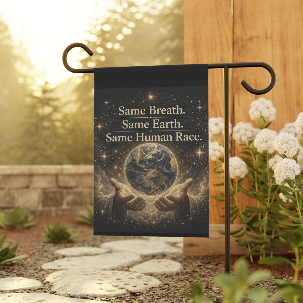 Garden Flag - "Same Breath. Same Earth. Same Human Race." Inspirational Earth Unity Yard Banner