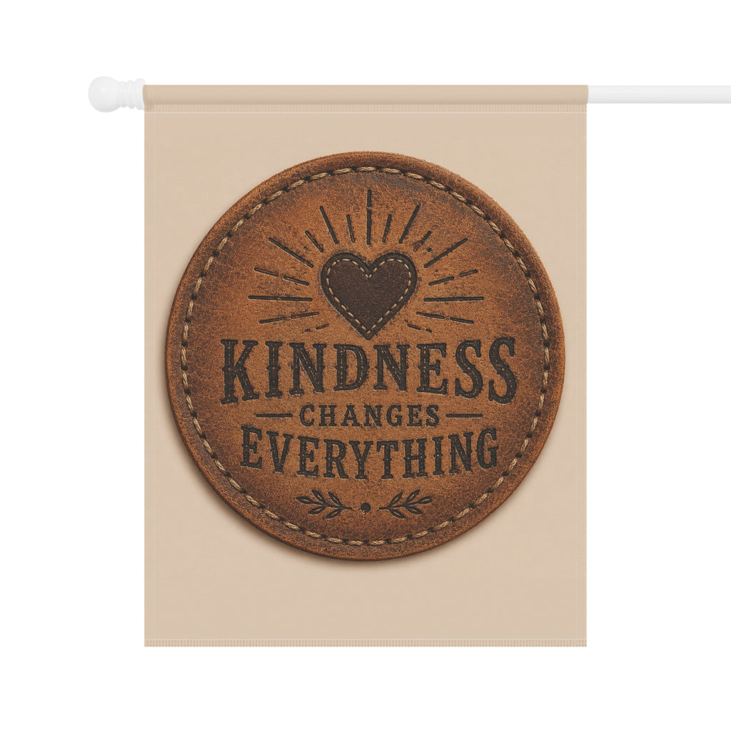 Kindness Changes Everything Garden Flag | Inspirational Home & Garden Banner | Faith Freedom Creations