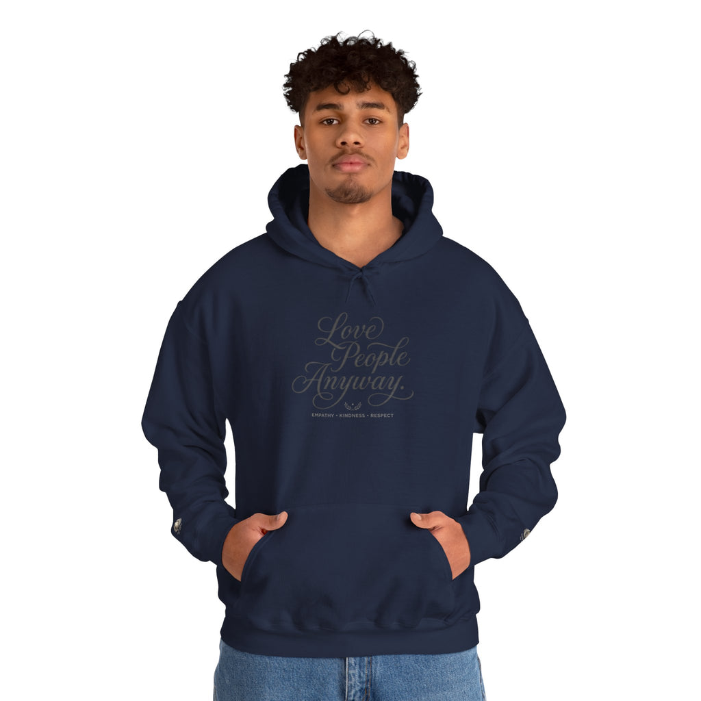 “Love People Anyway” Hoodie – Inspirational Script Graphic Sweatshirt | Compassion Message Pullover