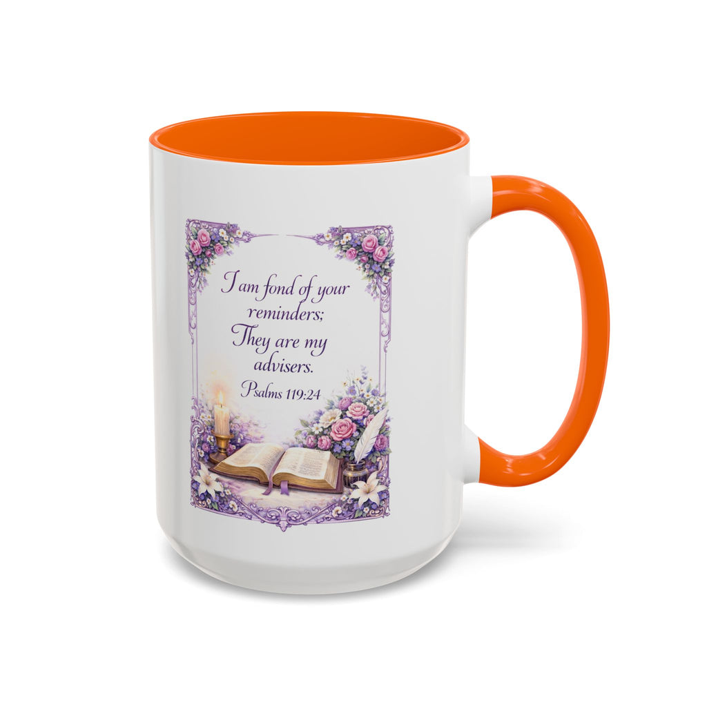 Psalms 119:24 Coffee Mug | I Am Fond of Your Reminders Mug | Inspirational Christian Gift