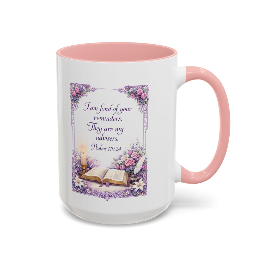 Psalms 119:24 Coffee Mug | I Am Fond of Your Reminders Mug | Inspirational Christian Gift