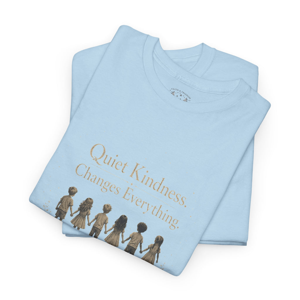 Kindness Graphic Tee – “Quiet Kindness Changes Everything” Inspirational T-Shirt