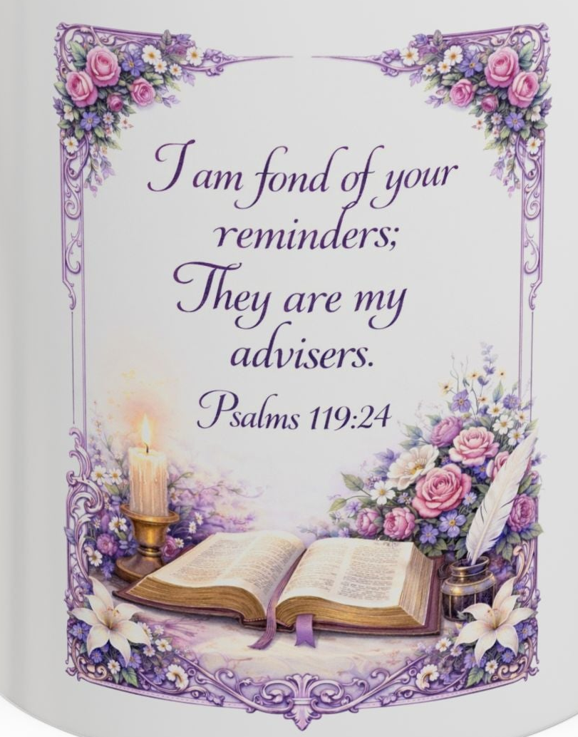 Psalms 119:24 Coffee Mug | I Am Fond of Your Reminders Mug | Inspirational Christian Gift
