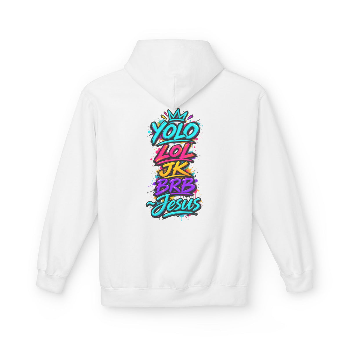 YOLO LOL JK BRB Jesus Hoodie | Neon Christian Graffiti Gildan Softstyle Pullover| Unisex