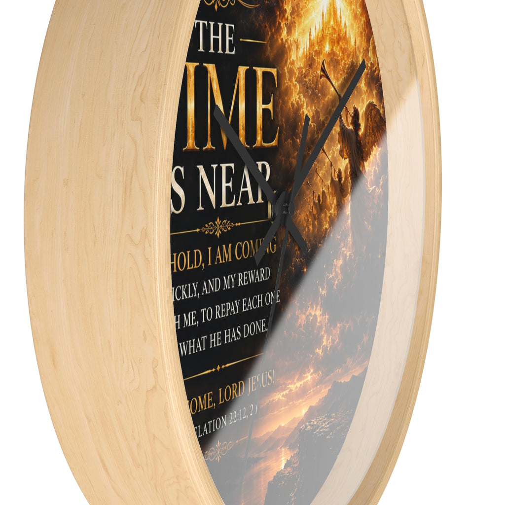 The Time Is Near Wall Clock | Revelation 22:12-20 Christian Scripture Clock | Inspirational Faith Decor