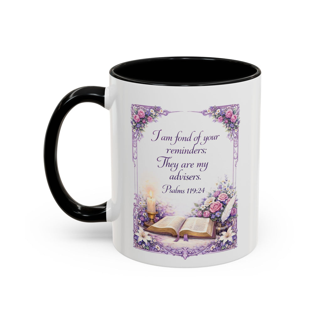 Psalms 119:24 Coffee Mug | I Am Fond of Your Reminders Mug | Inspirational Christian Gift