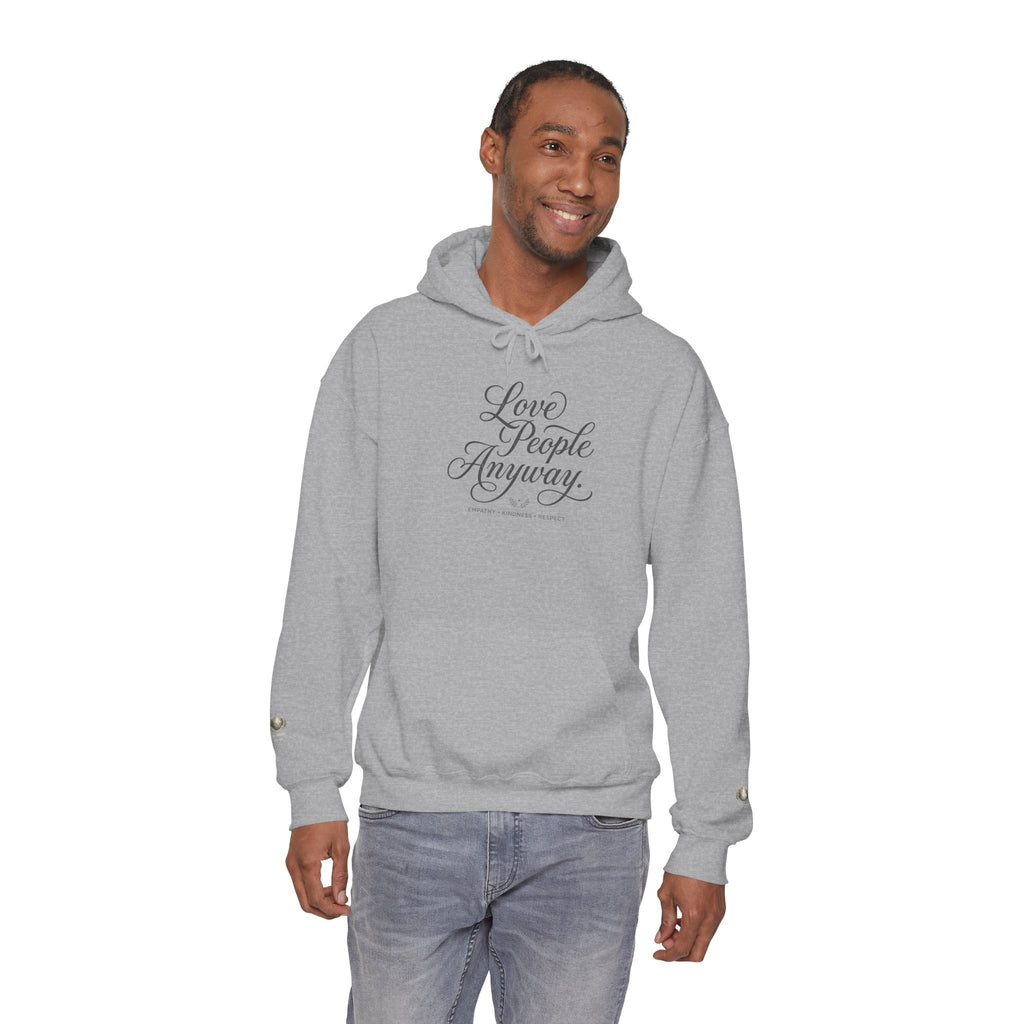 “Love People Anyway” Hoodie – Inspirational Script Graphic Sweatshirt | Compassion Message Pullover