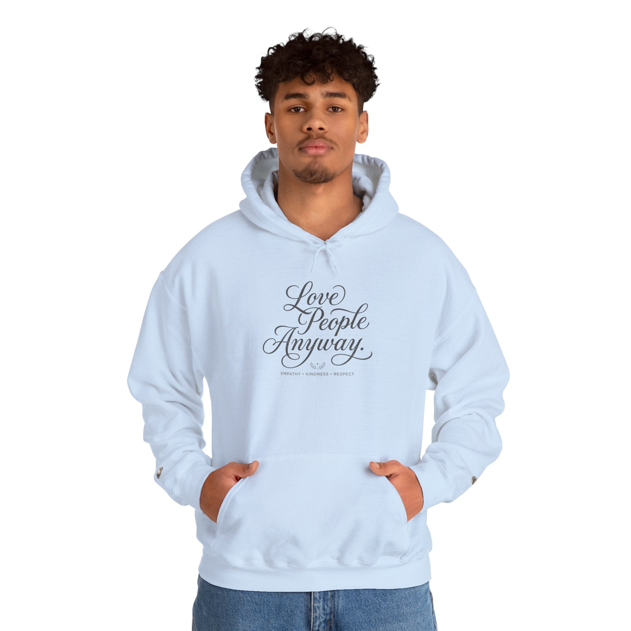 “Love People Anyway” Hoodie – Inspirational Script Graphic Sweatshirt | Compassion Message Pullover