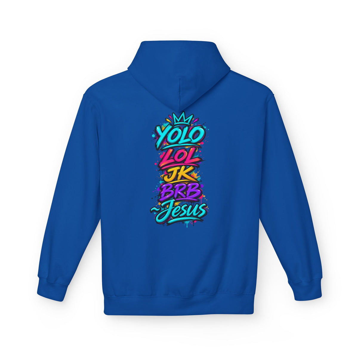 YOLO LOL JK BRB Jesus Hoodie | Neon Christian Graffiti Gildan Softstyle Pullover| Unisex