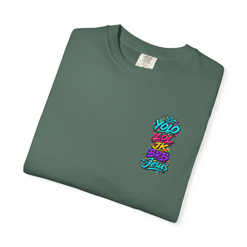 YOLO LOL JK BRB Jesus T-Shirt | Neon Christian Graffiti Comfort Colors Tee| Unisex