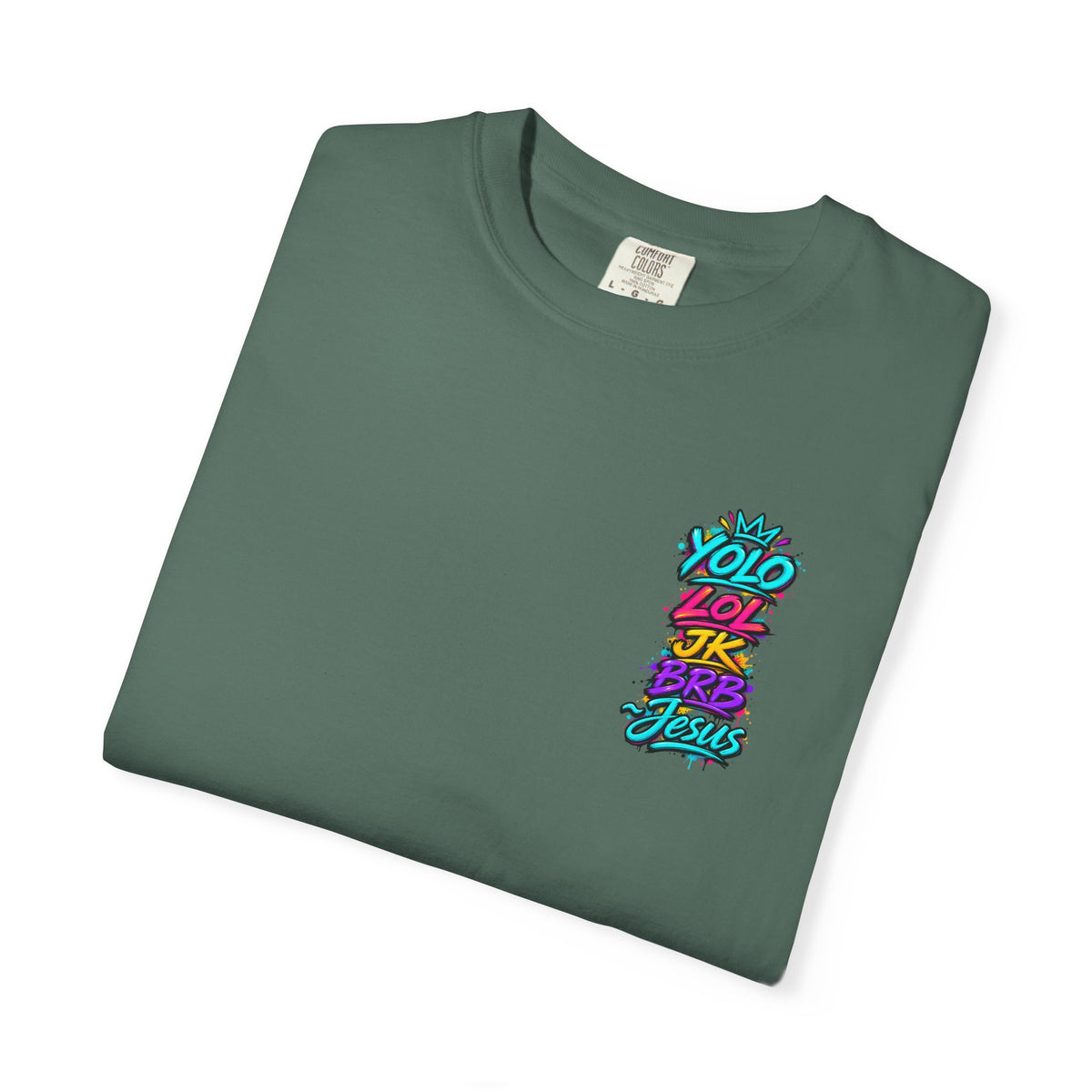 YOLO LOL JK BRB Jesus T-Shirt | Neon Christian Graffiti Comfort Colors Tee| Unisex