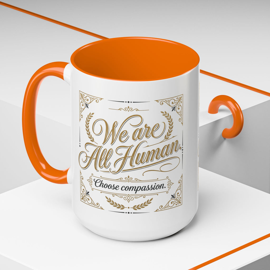 We Are All Human Coffee Mug | Choose Compassion Mug | Inspirational Ceramic Accent Mug
