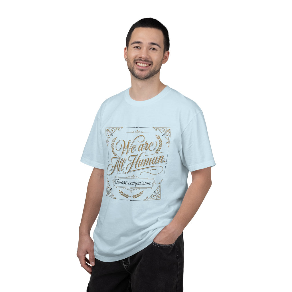 We Are All Human T-Shirt – “Choose Compassion” Inspirational Graphic Tee