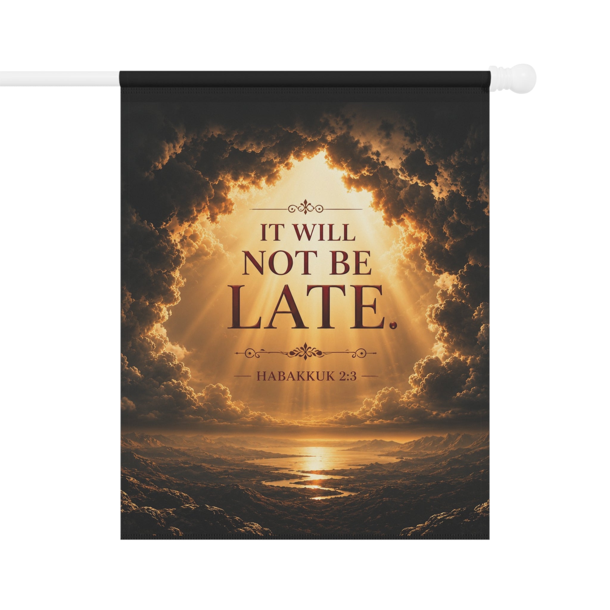 It Will Not Be Late Garden Flag | Habakkuk 2:3 Sunrise Banner | Inspirational Religious Outdoor Decor