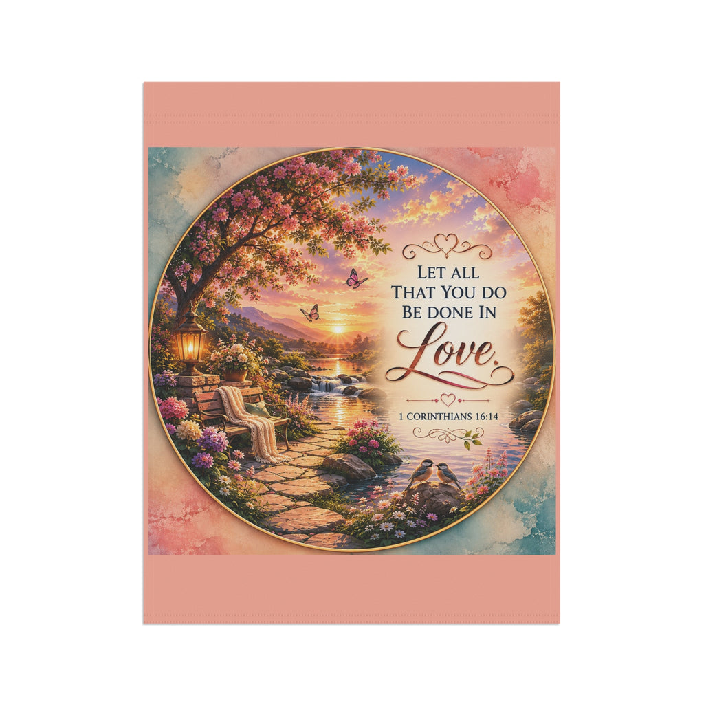 Let All That You Do Be Done in Love Garden Flag | Floral Scripture Outdoor Banner | Christian Garden Decor