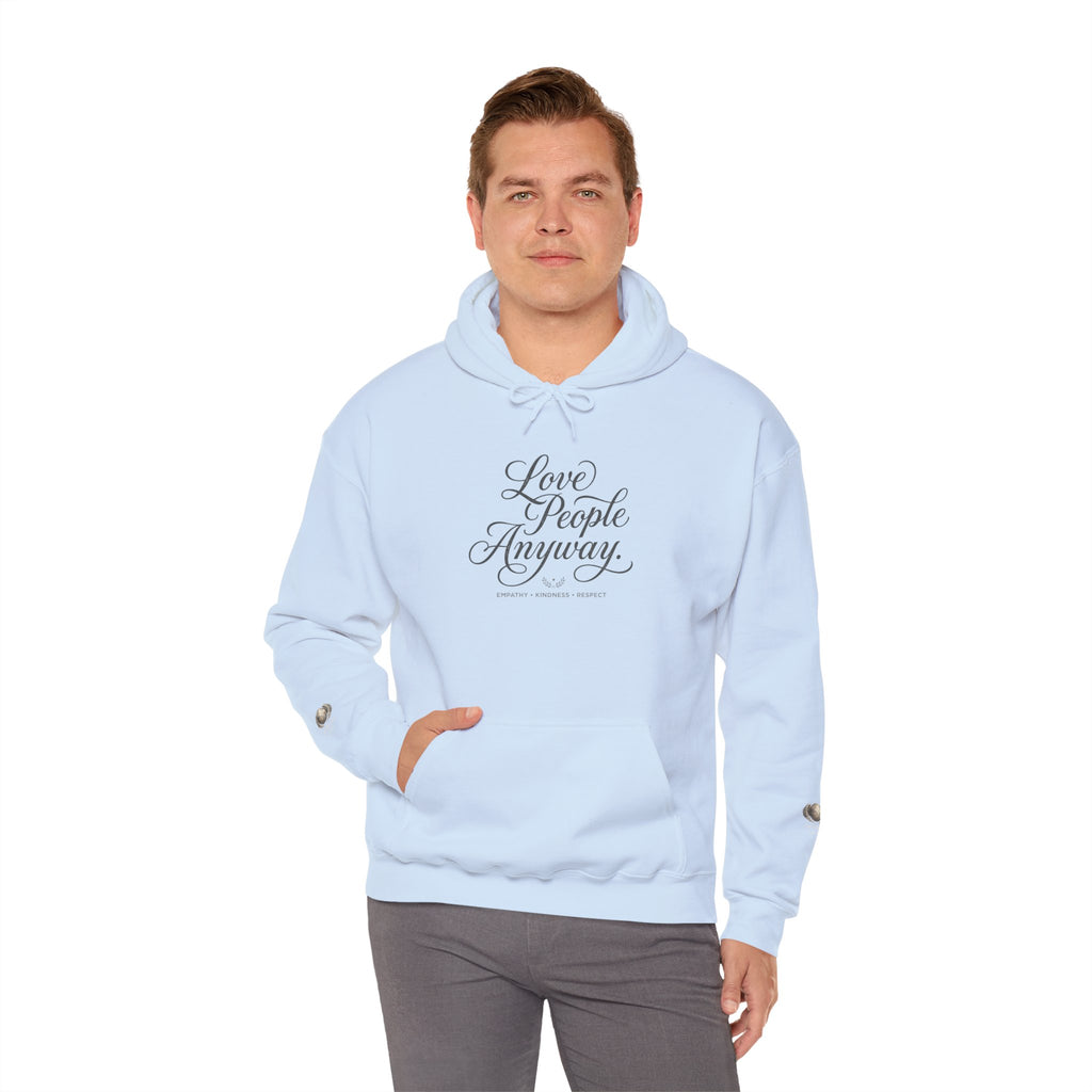 “Love People Anyway” Hoodie – Inspirational Script Graphic Sweatshirt | Compassion Message Pullover