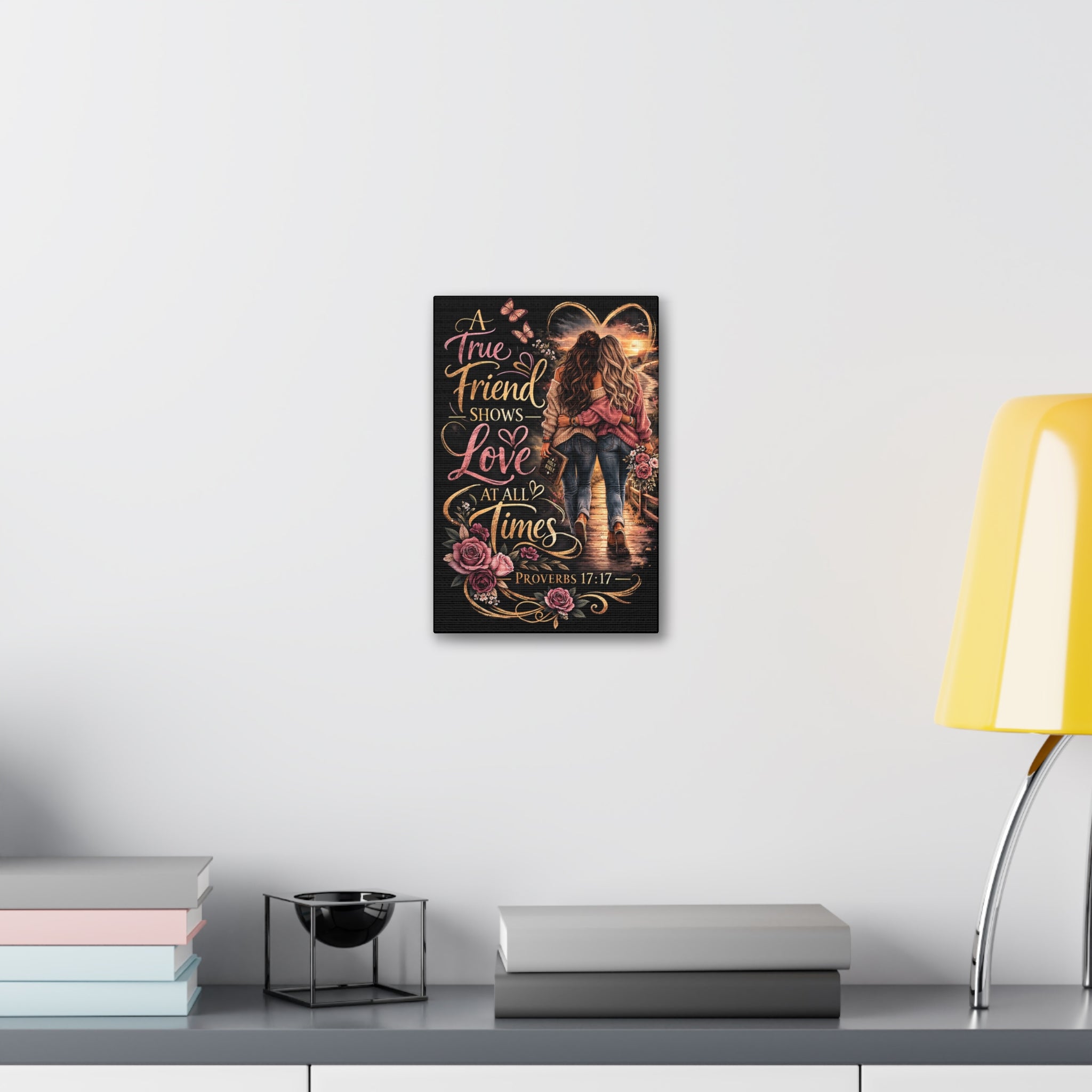 Friendship Canvas Wall Art – “A True Friend Shows Love at All Times” Proverbs 17:17 | Christian Friendship Decor