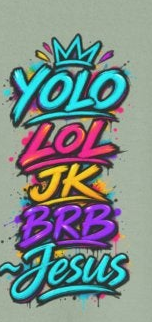 YOLO LOL JK BRB Jesus T-Shirt | Neon Christian Graffiti Comfort Colors Tee| Unisex