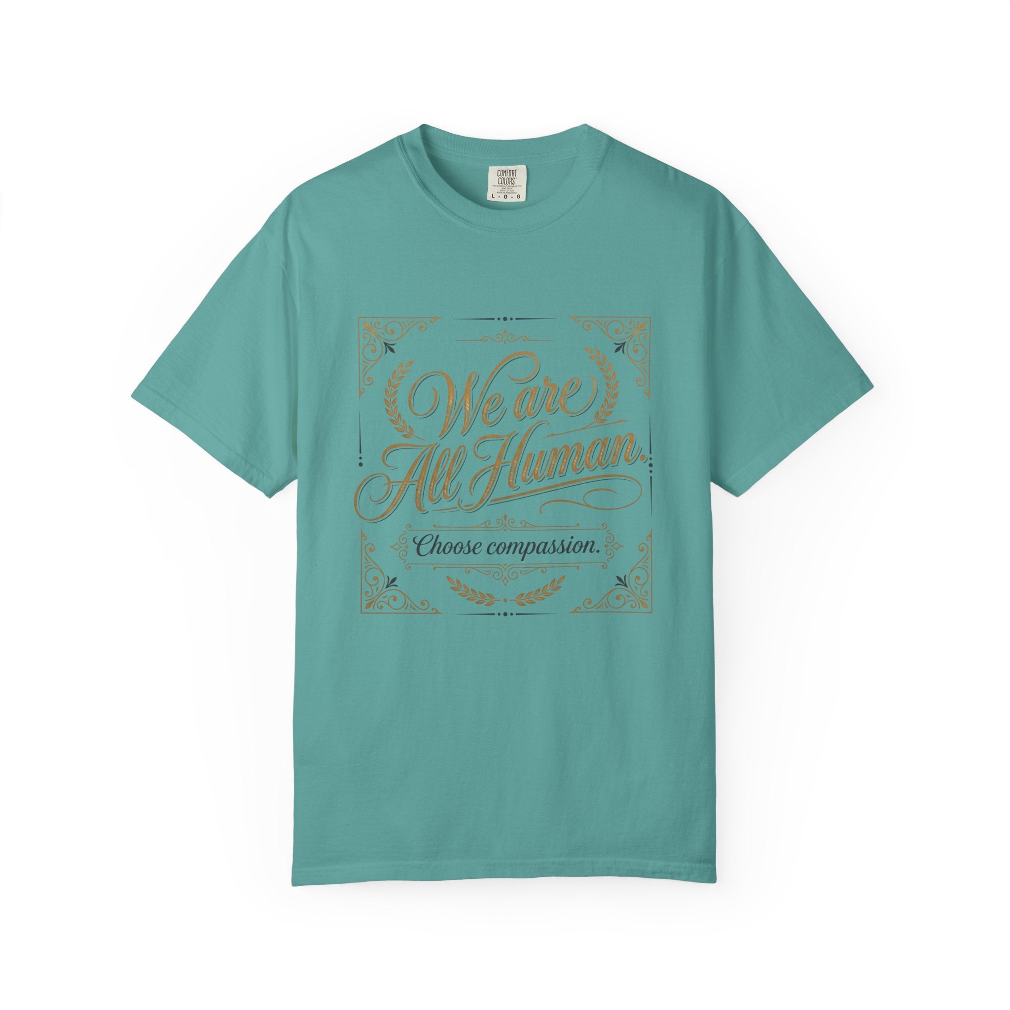 We Are All Human T-Shirt – “Choose Compassion” Inspirational Graphic Tee