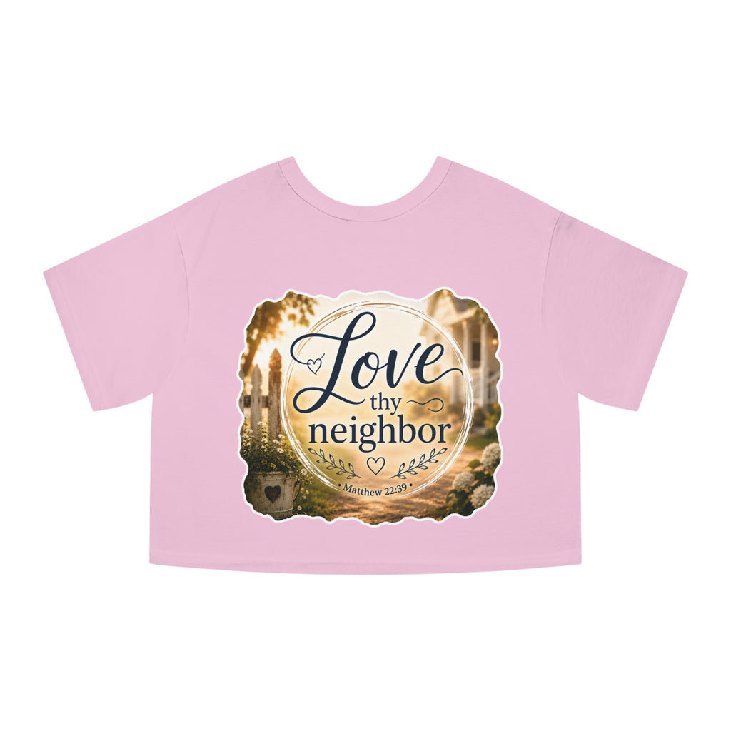 Love Thy Neighbor Cropped T-Shirt — Christian Faith Verse Tee