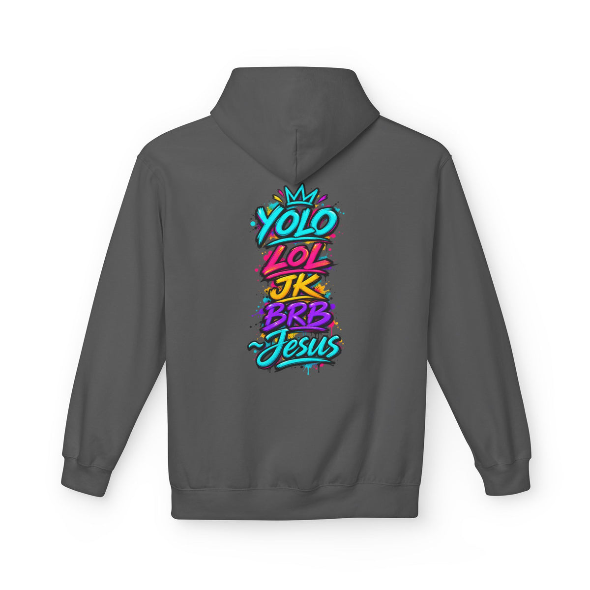 YOLO LOL JK BRB Jesus Hoodie | Neon Christian Graffiti Gildan Softstyle Pullover| Unisex