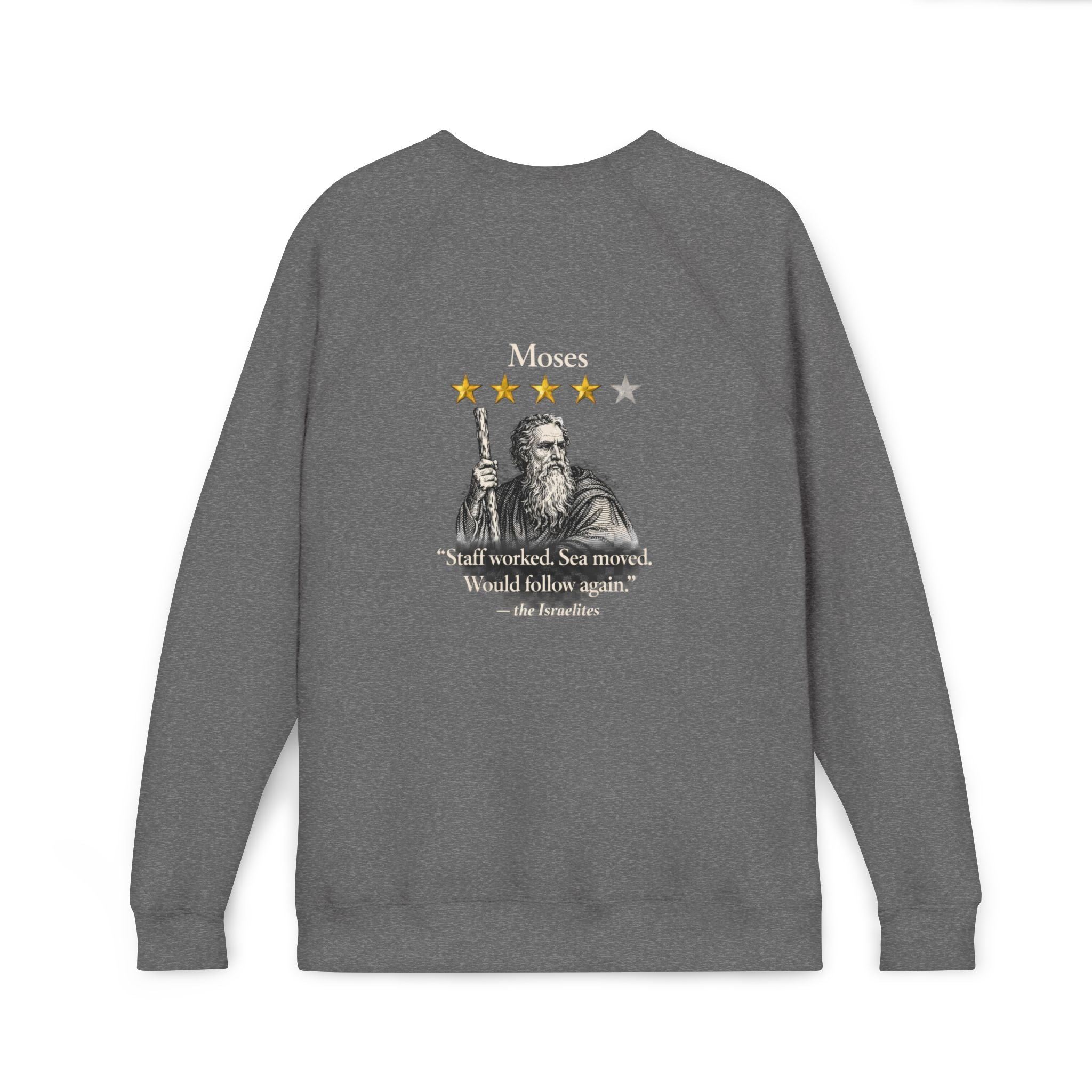Moses Five-Star Faith Series — "Staff Worked. Sea Moved." Faith Graphic Sweatshirt