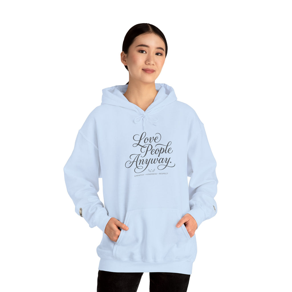 “Love People Anyway” Hoodie – Inspirational Script Graphic Sweatshirt | Compassion Message Pullover