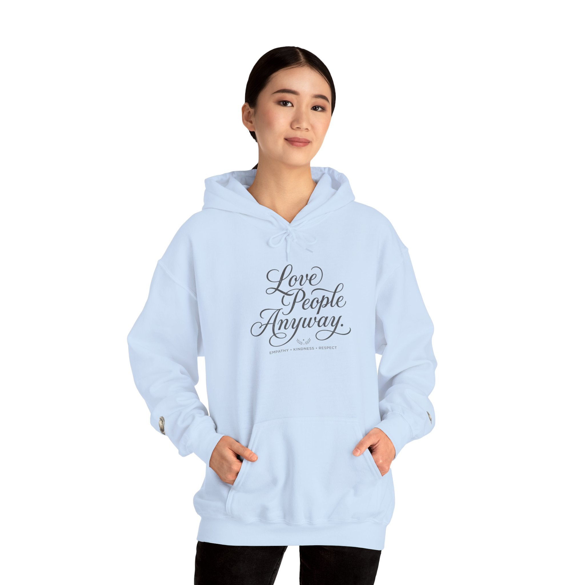 “Love People Anyway” Hoodie – Inspirational Script Graphic Sweatshirt | Compassion Message Pullover