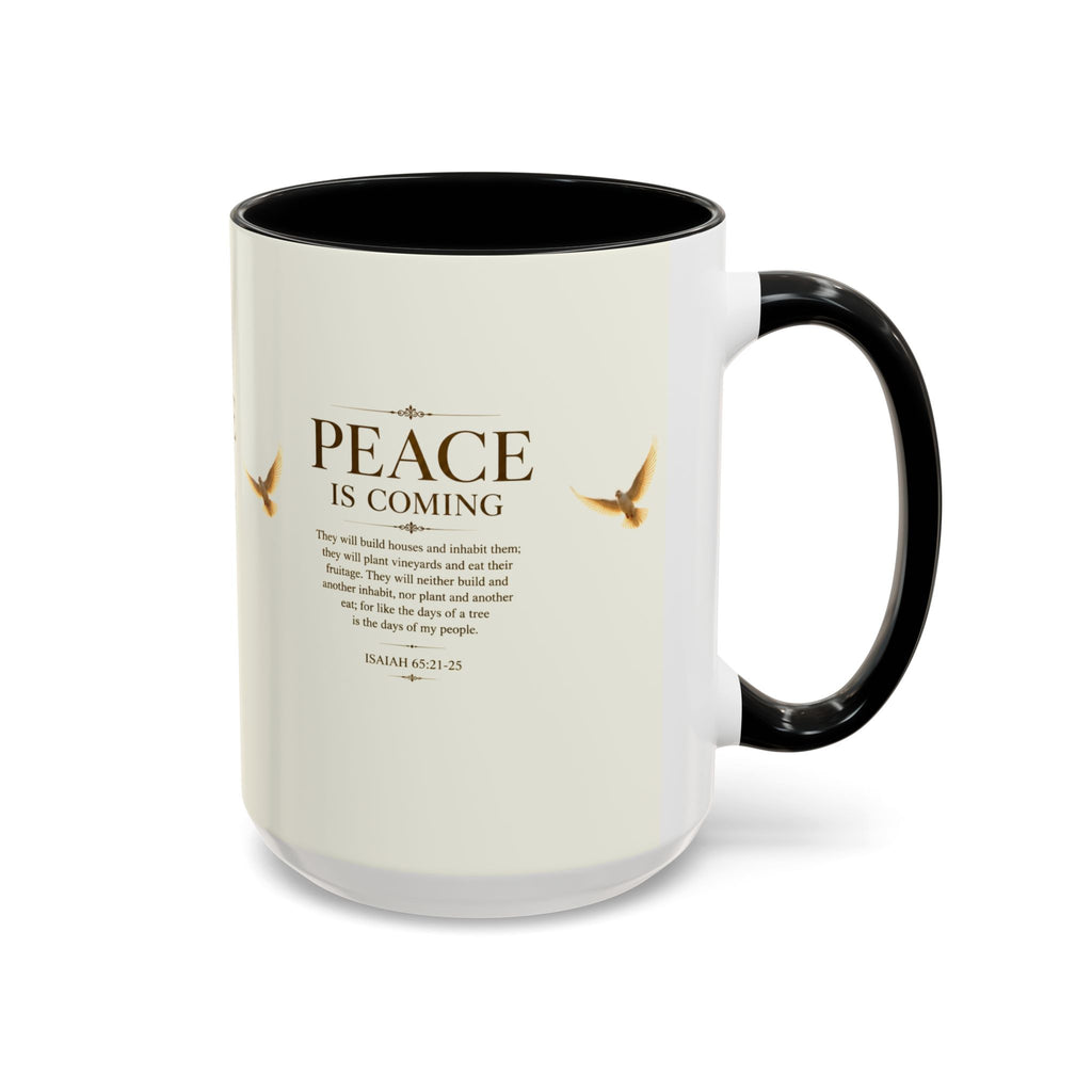 Peace Is Coming Accent Coffee Mug | Isaiah 65:21-25 Christian Mug | Inspirational Faith Gift
