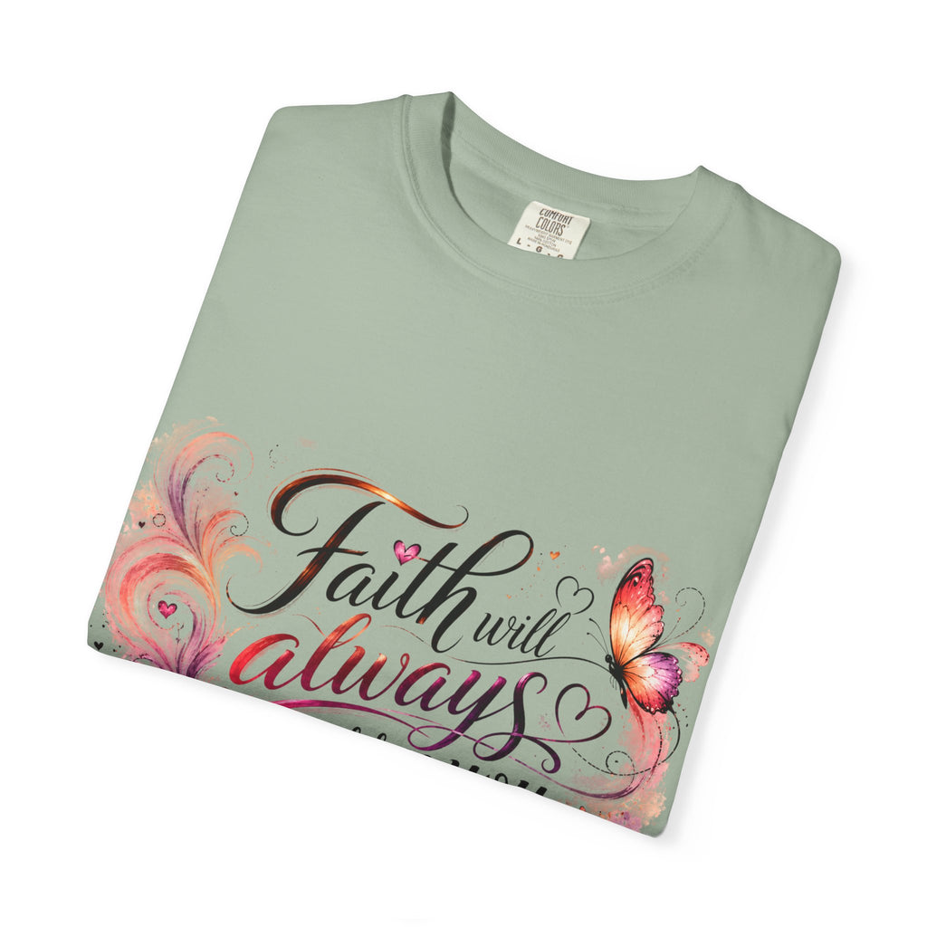 Faith Will Always Carry You T-Shirt | Butterfly Inspirational Comfort Colors® Tee