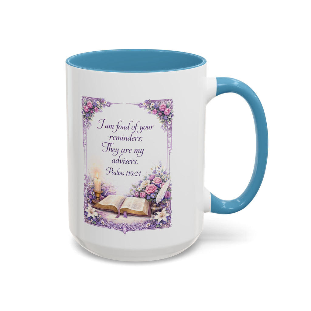 Psalms 119:24 Coffee Mug | I Am Fond of Your Reminders Mug | Inspirational Christian Gift