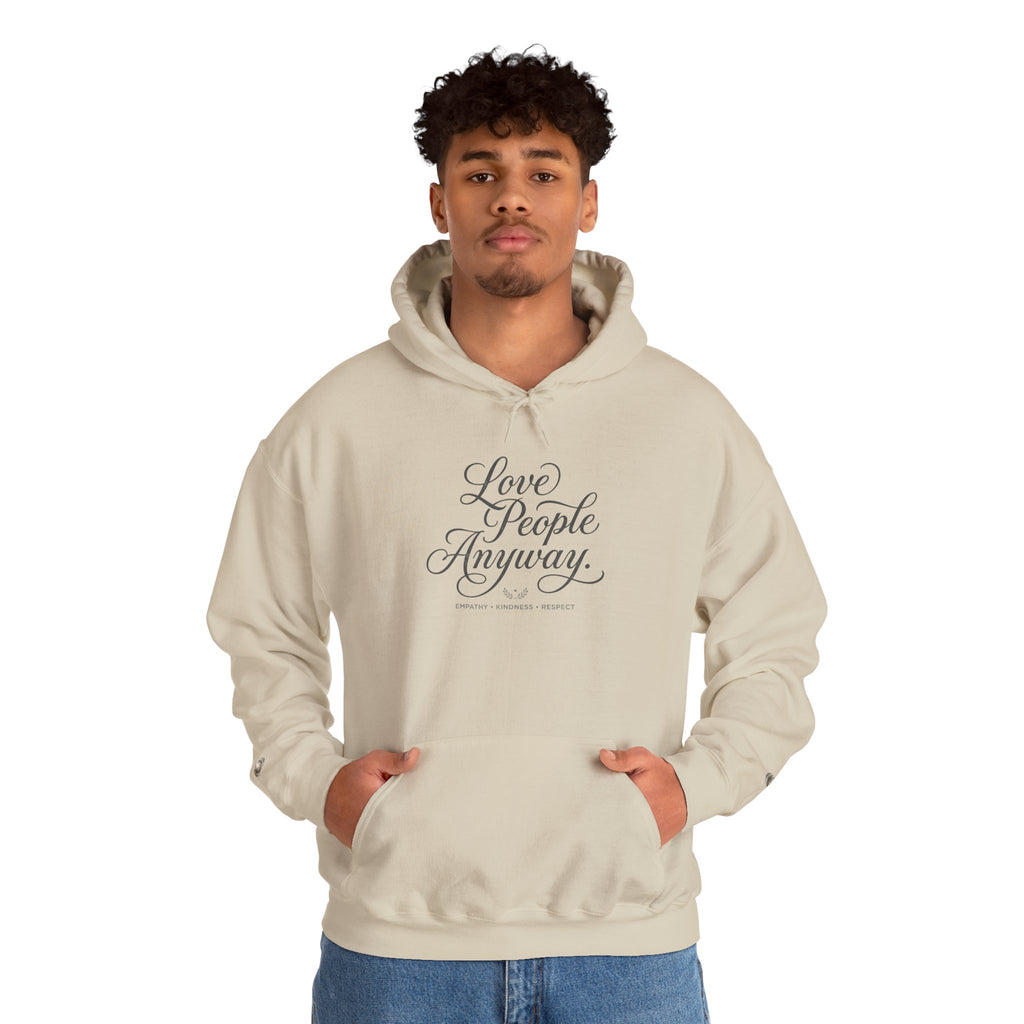 “Love People Anyway” Hoodie – Inspirational Script Graphic Sweatshirt | Compassion Message Pullover
