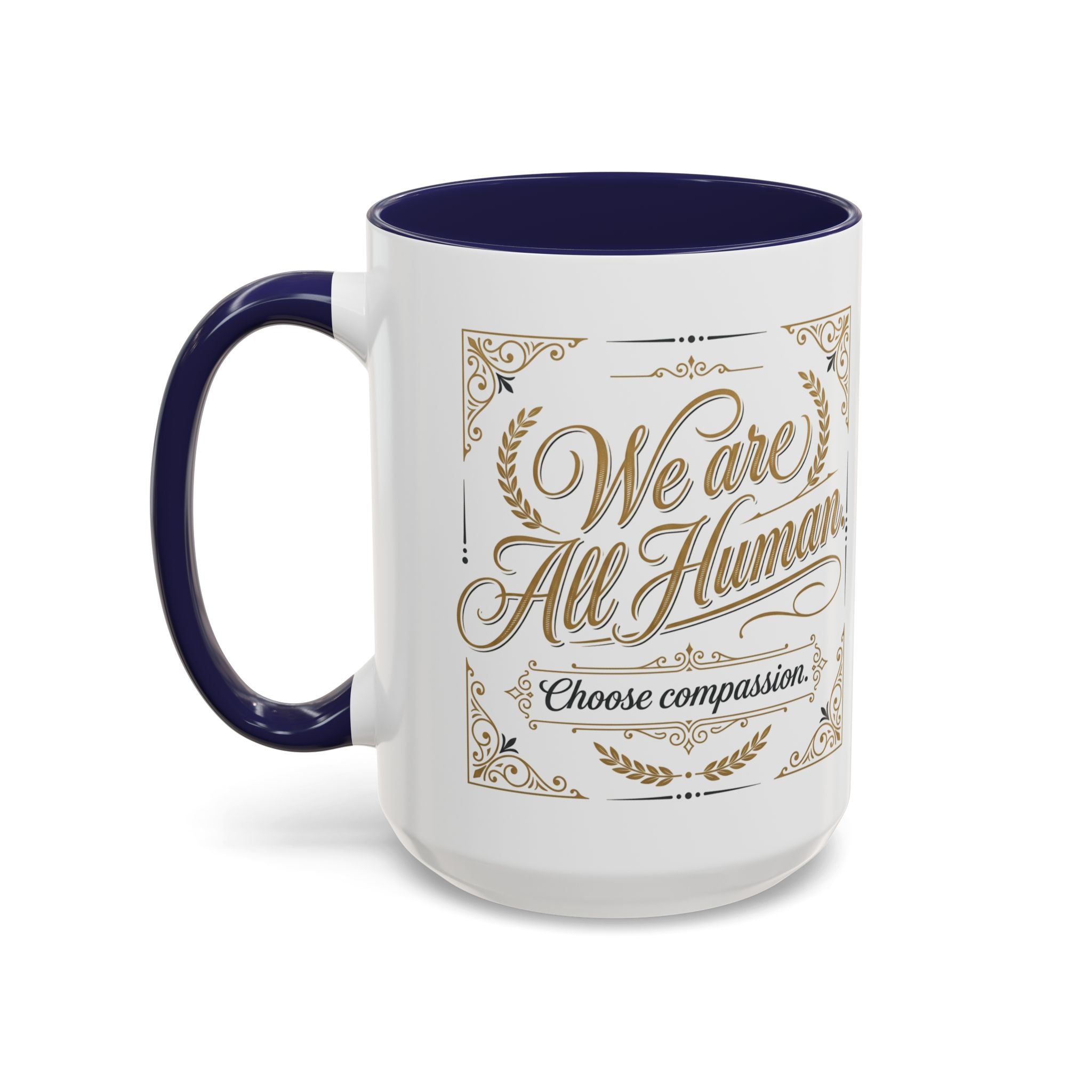 We Are All Human Coffee Mug | Choose Compassion Mug | Inspirational Ceramic Accent Mug