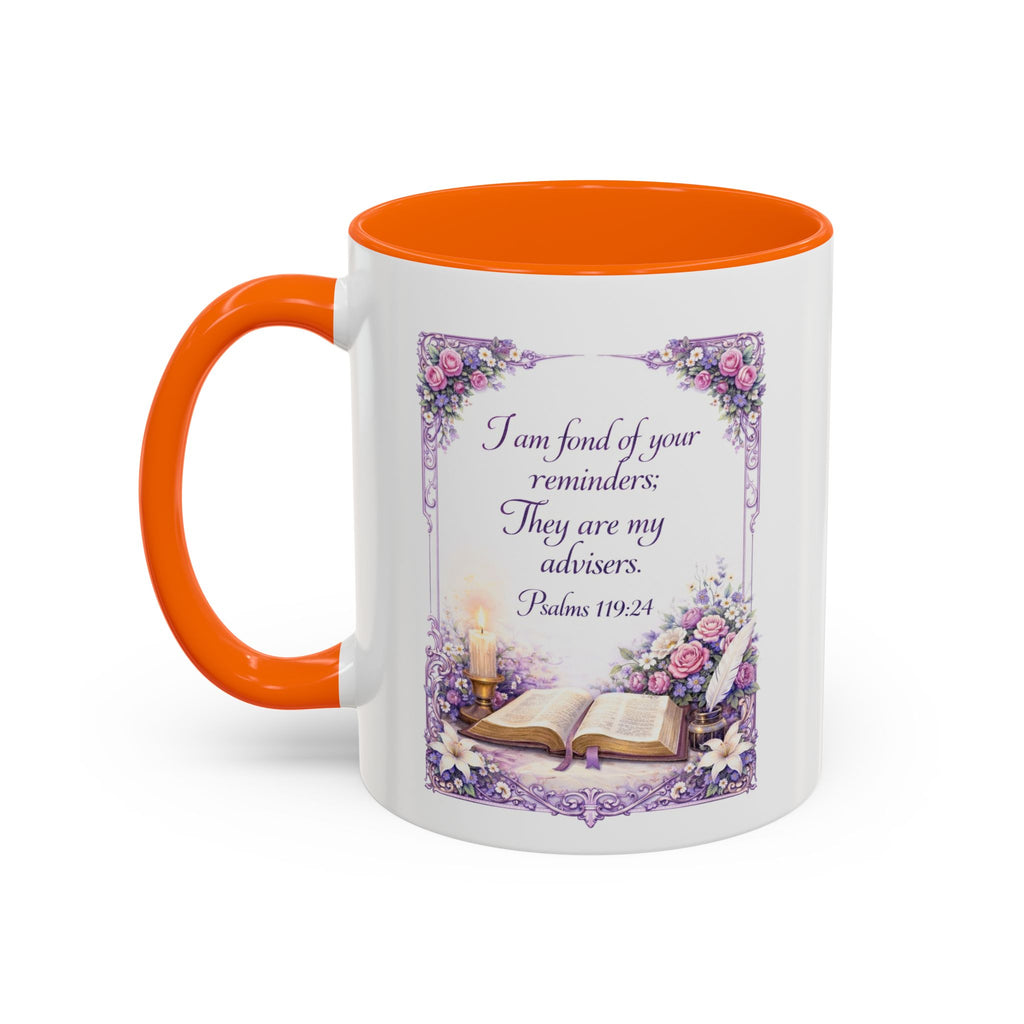 Psalms 119:24 Coffee Mug | I Am Fond of Your Reminders Mug | Inspirational Christian Gift