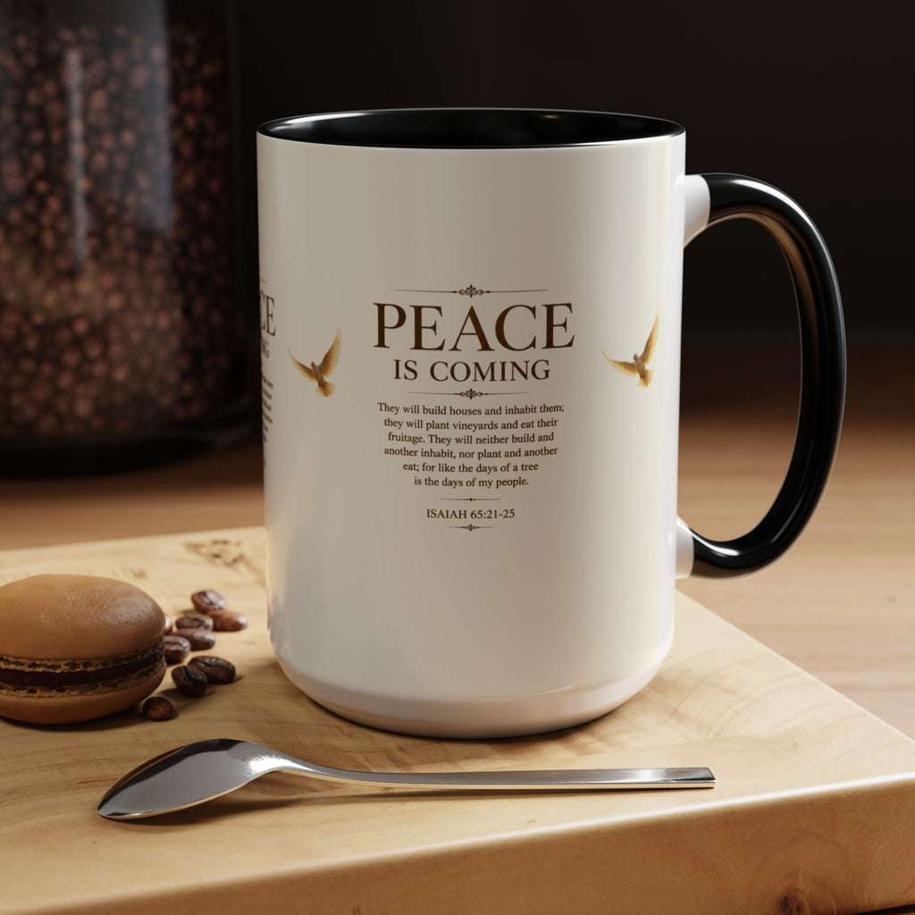Peace Is Coming Accent Coffee Mug | Isaiah 65:21-25 Christian Mug | Inspirational Faith Gift