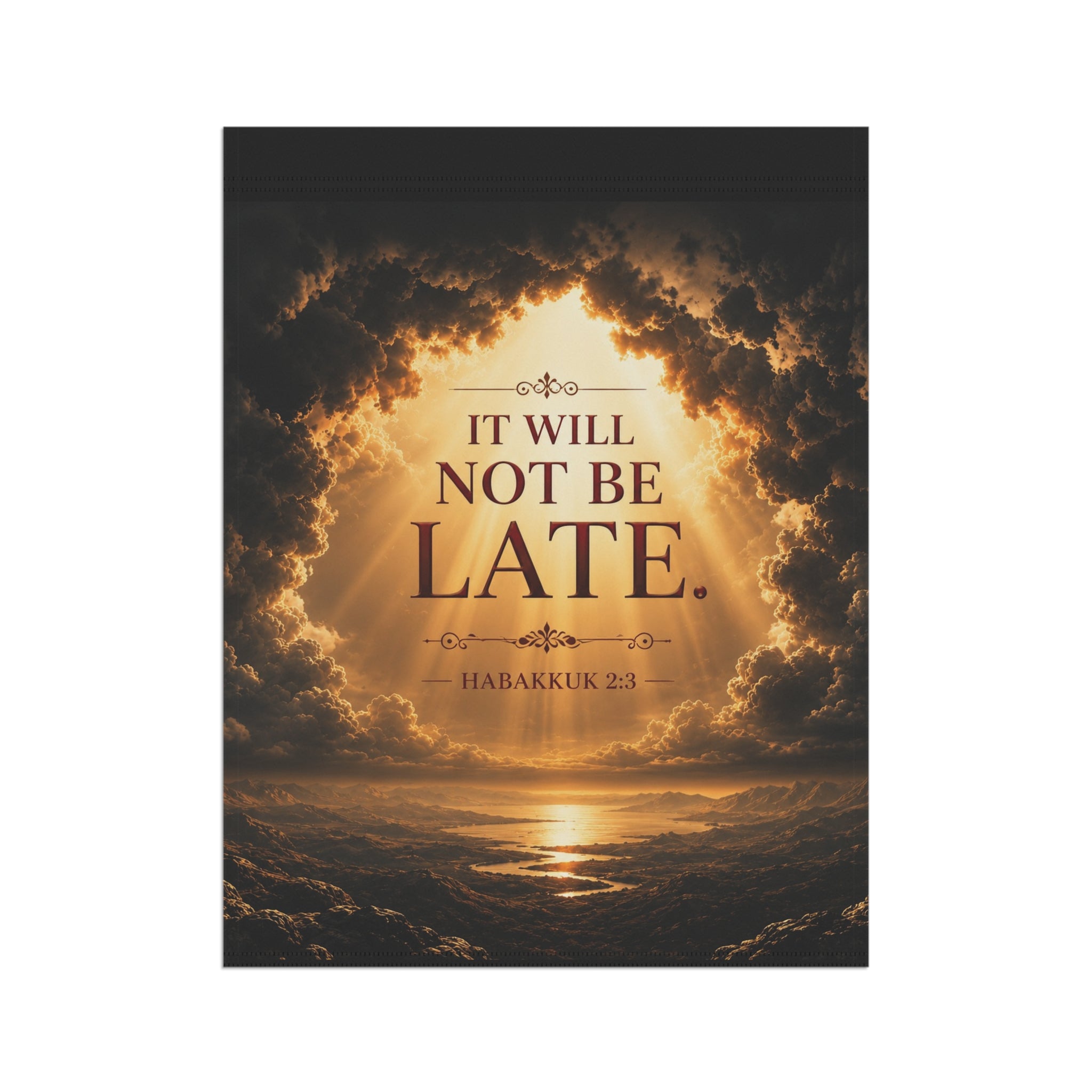 It Will Not Be Late Garden Flag | Habakkuk 2:3 Sunrise Banner | Inspirational Religious Outdoor Decor