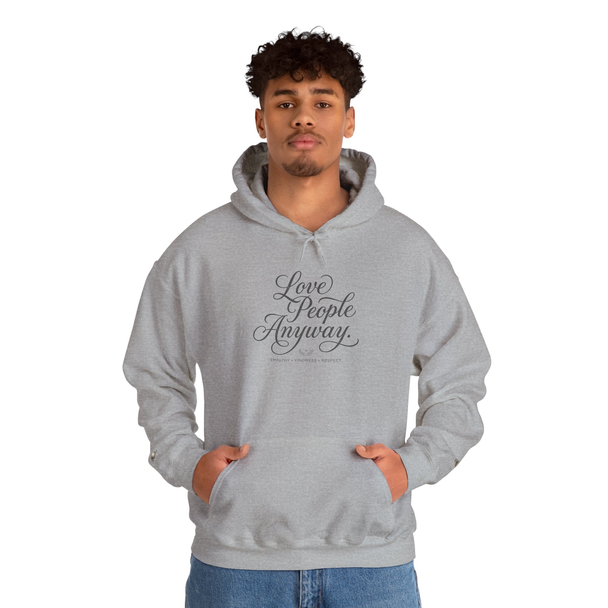 “Love People Anyway” Hoodie – Inspirational Script Graphic Sweatshirt | Compassion Message Pullover