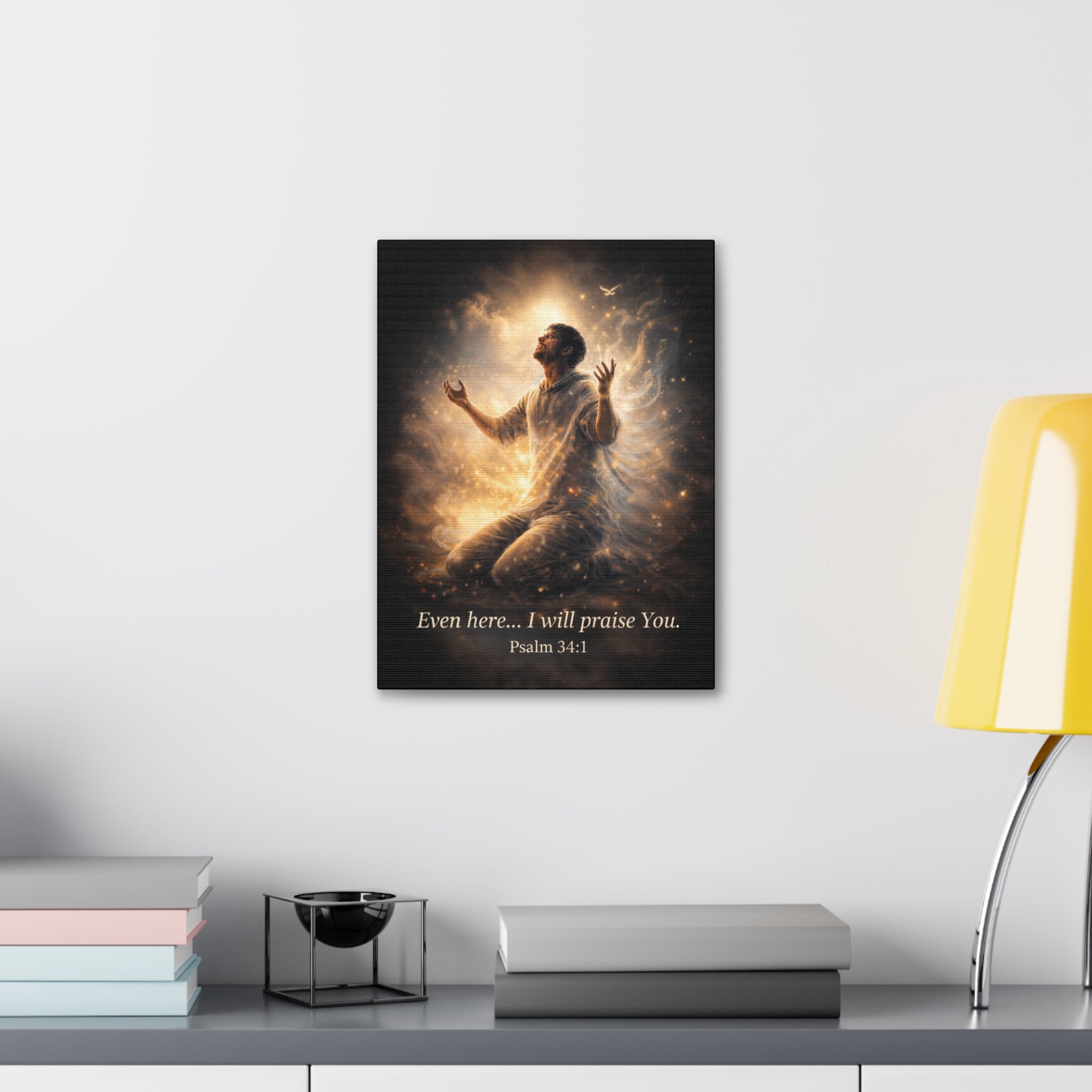 Psalm 34:1 Canvas Wall Art – “Even Here… I Will Praise You” Christian Inspirational Print