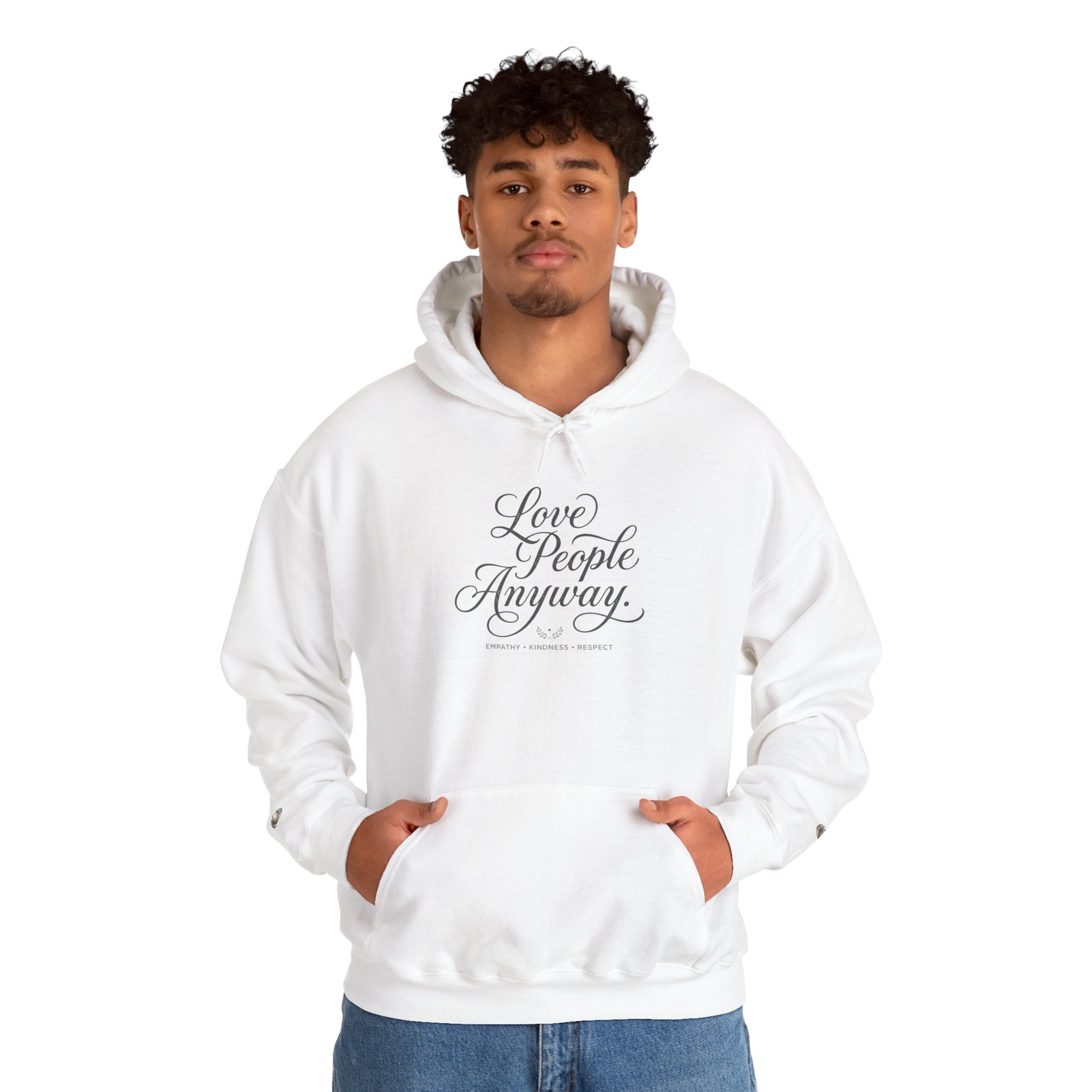 “Love People Anyway” Hoodie – Inspirational Script Graphic Sweatshirt | Compassion Message Pullover
