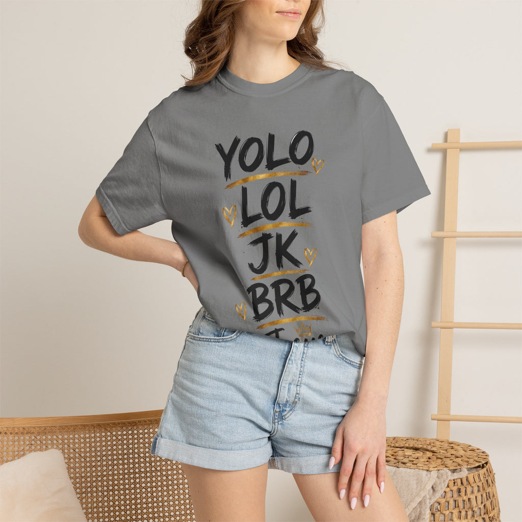 YOLO LOL JK BRB ~Jesus T-Shirt | Comfort Colors® Christian Graphic Tee