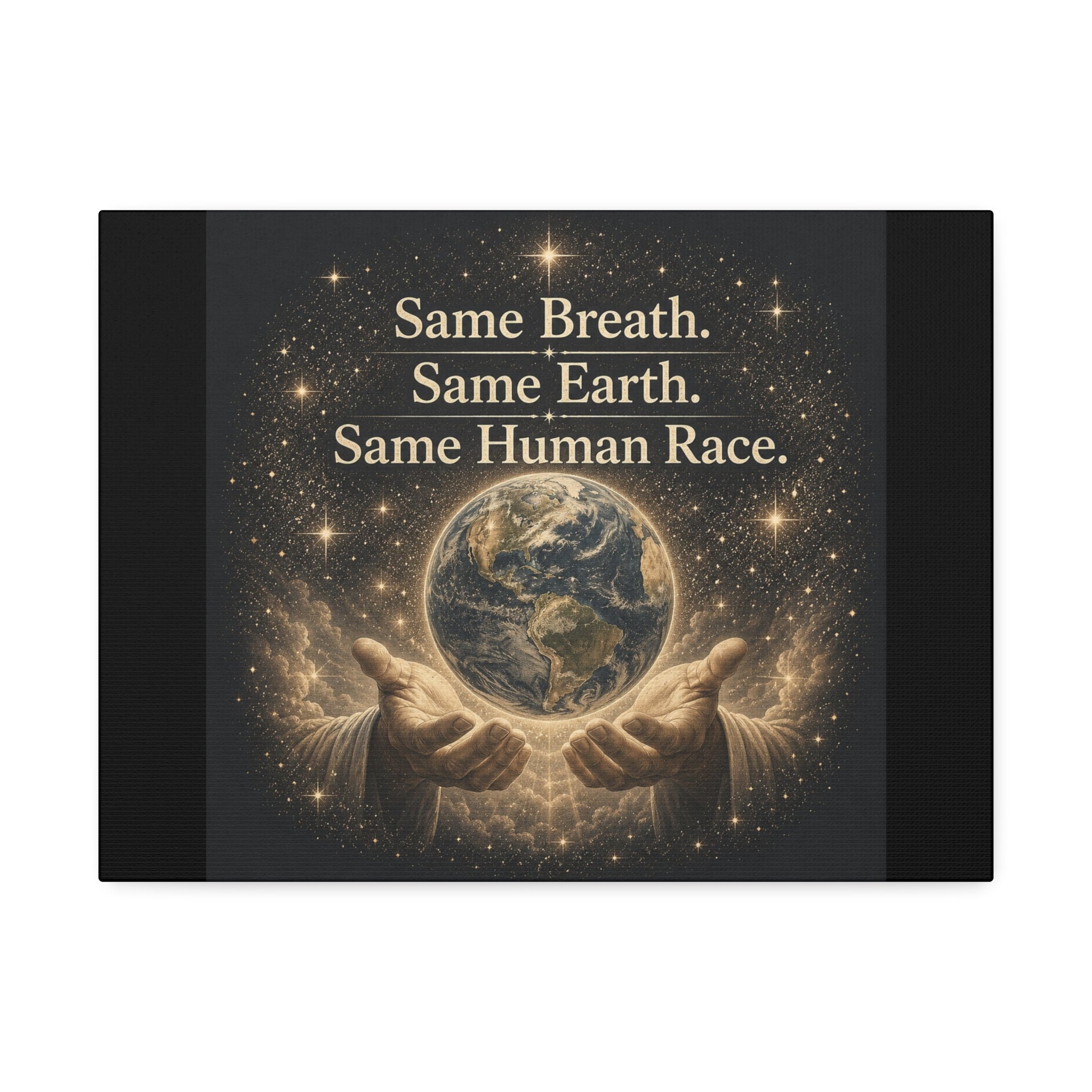 Inspirational canvas wall art featuring the earth held in gentle hands surrounded by glowing stars with the quote “Same Breath. Same Earth. Same Human Race.” in warm golden tones.