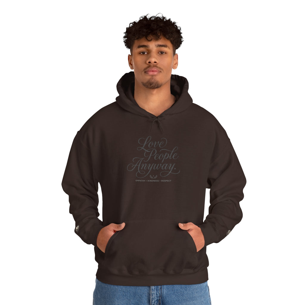 “Love People Anyway” Hoodie – Inspirational Script Graphic Sweatshirt | Compassion Message Pullover