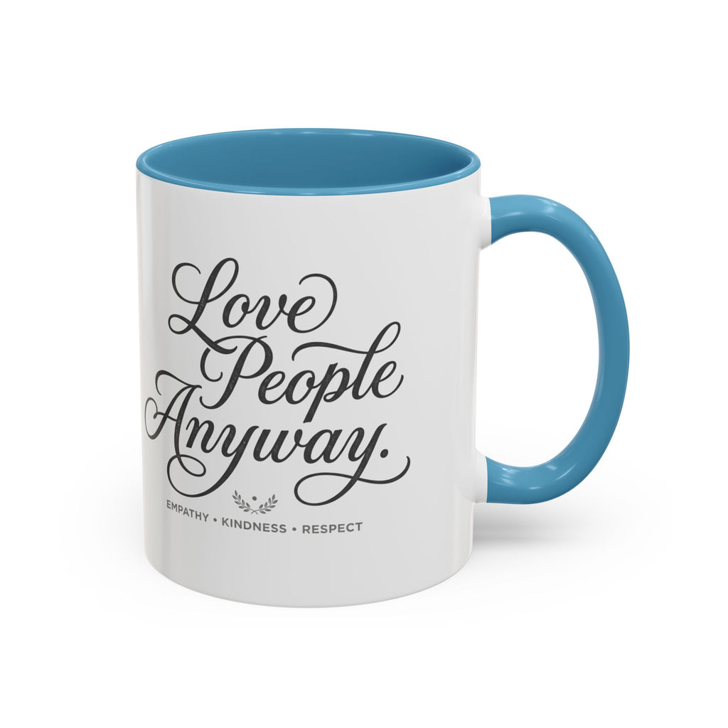 Love People Anyway Accent Coffee Mug | Inspirational Ceramic Mug | Faith Freedom Creations