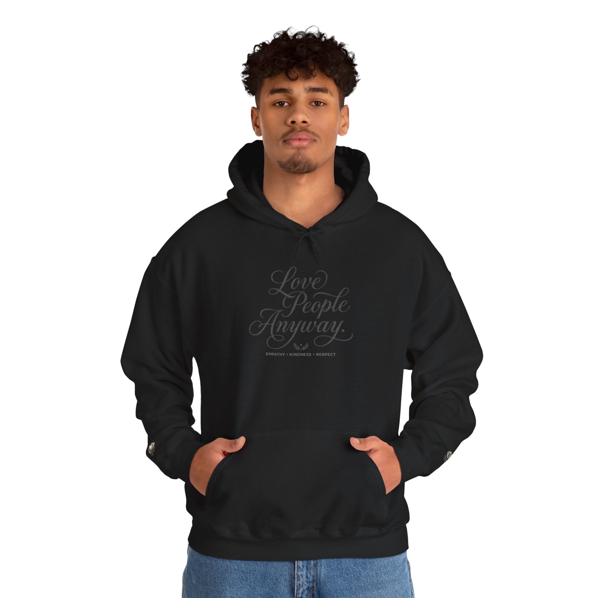 “Love People Anyway” Hoodie – Inspirational Script Graphic Sweatshirt | Compassion Message Pullover