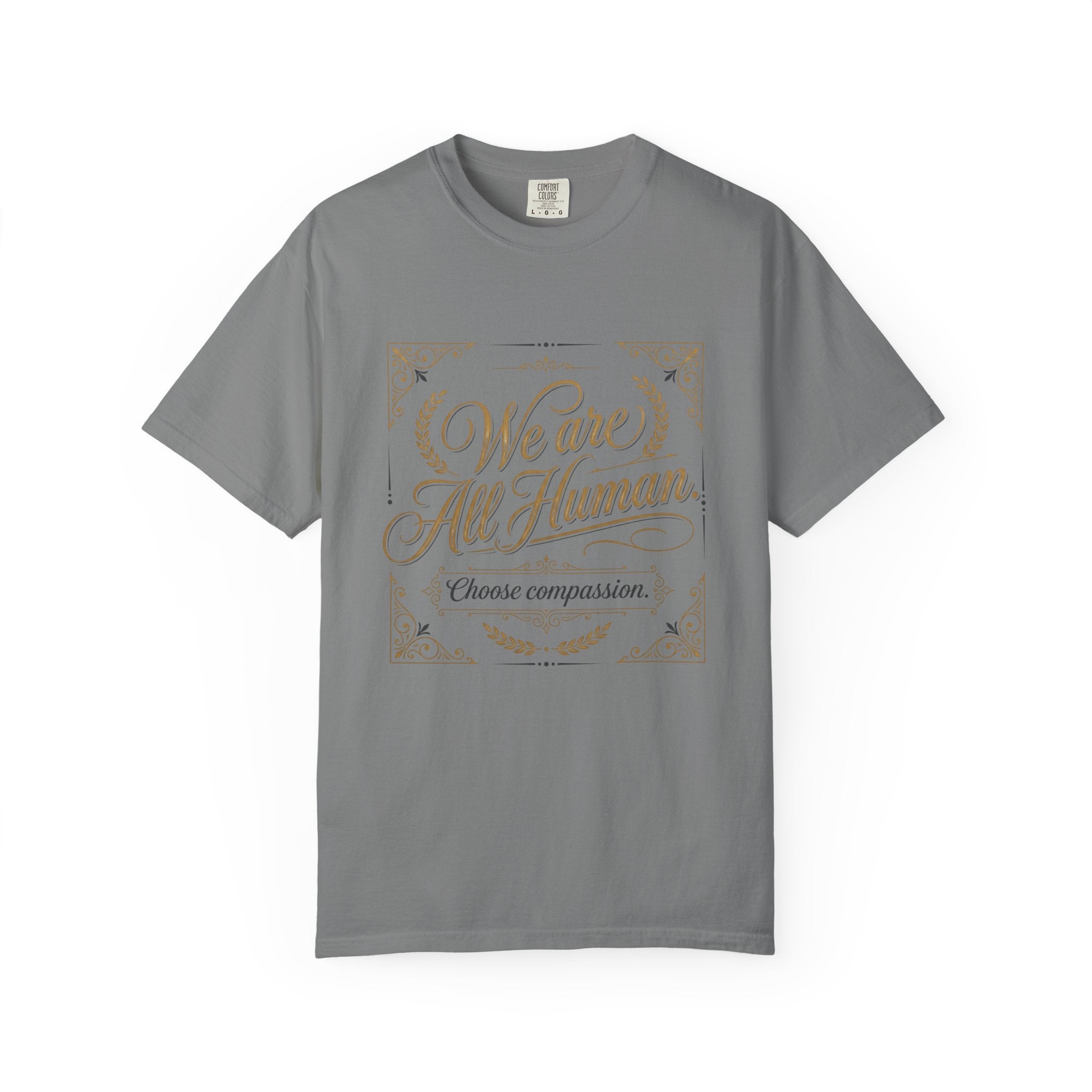 We Are All Human T-Shirt – “Choose Compassion” Inspirational Graphic Tee