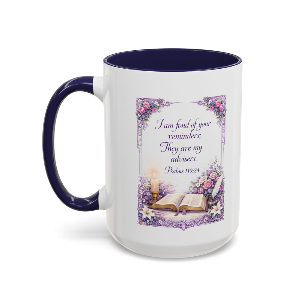 Psalms 119:24 Coffee Mug | I Am Fond of Your Reminders Mug | Inspirational Christian Gift