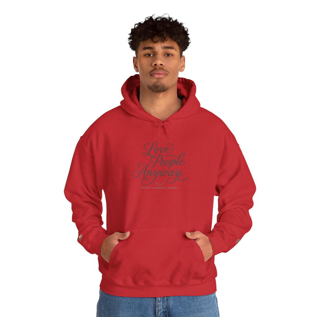 “Love People Anyway” Hoodie – Inspirational Script Graphic Sweatshirt | Compassion Message Pullover