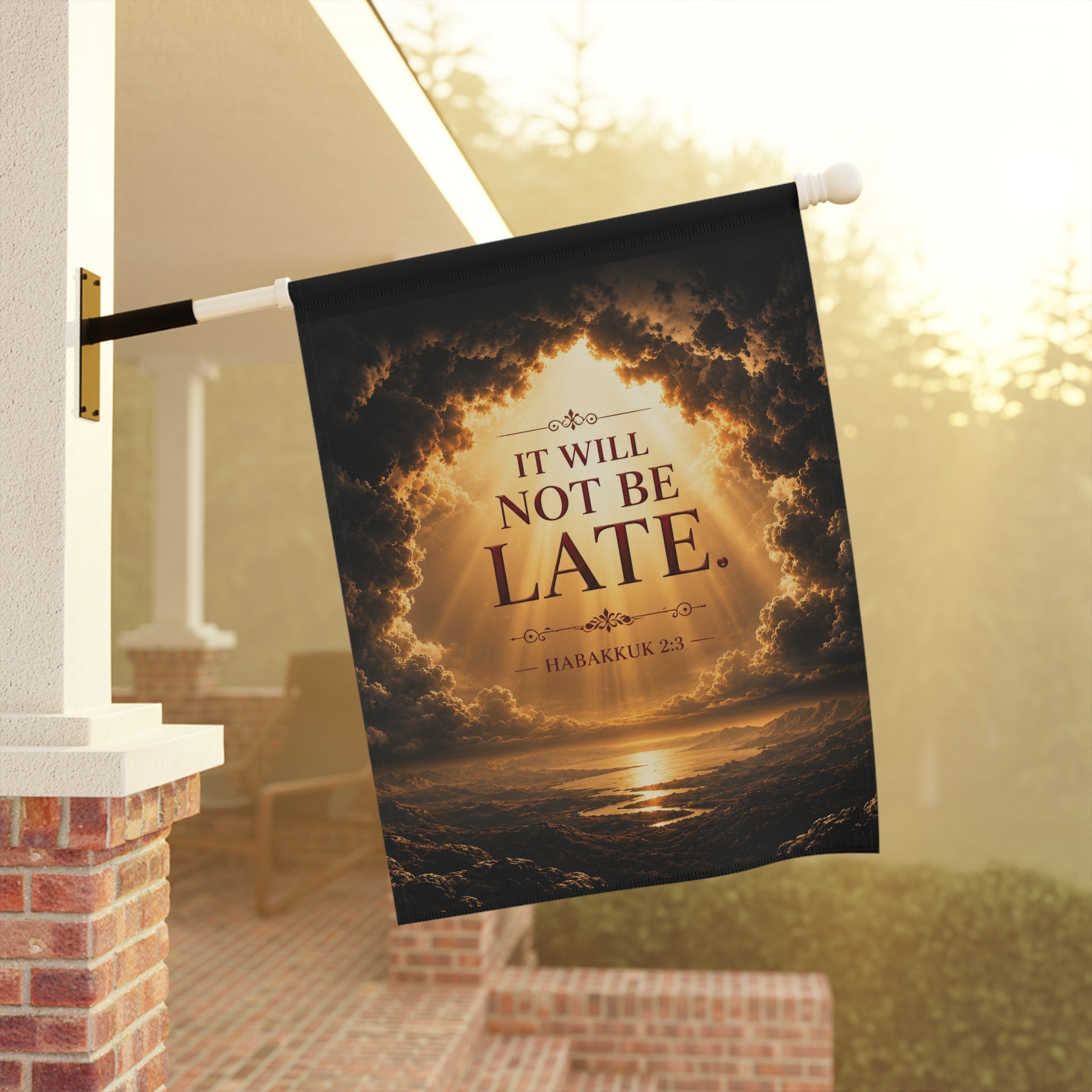 Inspirational garden flag featuring a peaceful sunrise scene with the words “It Will Not Be Late” inspired by Habakkuk 2:3 in warm golden tones.
