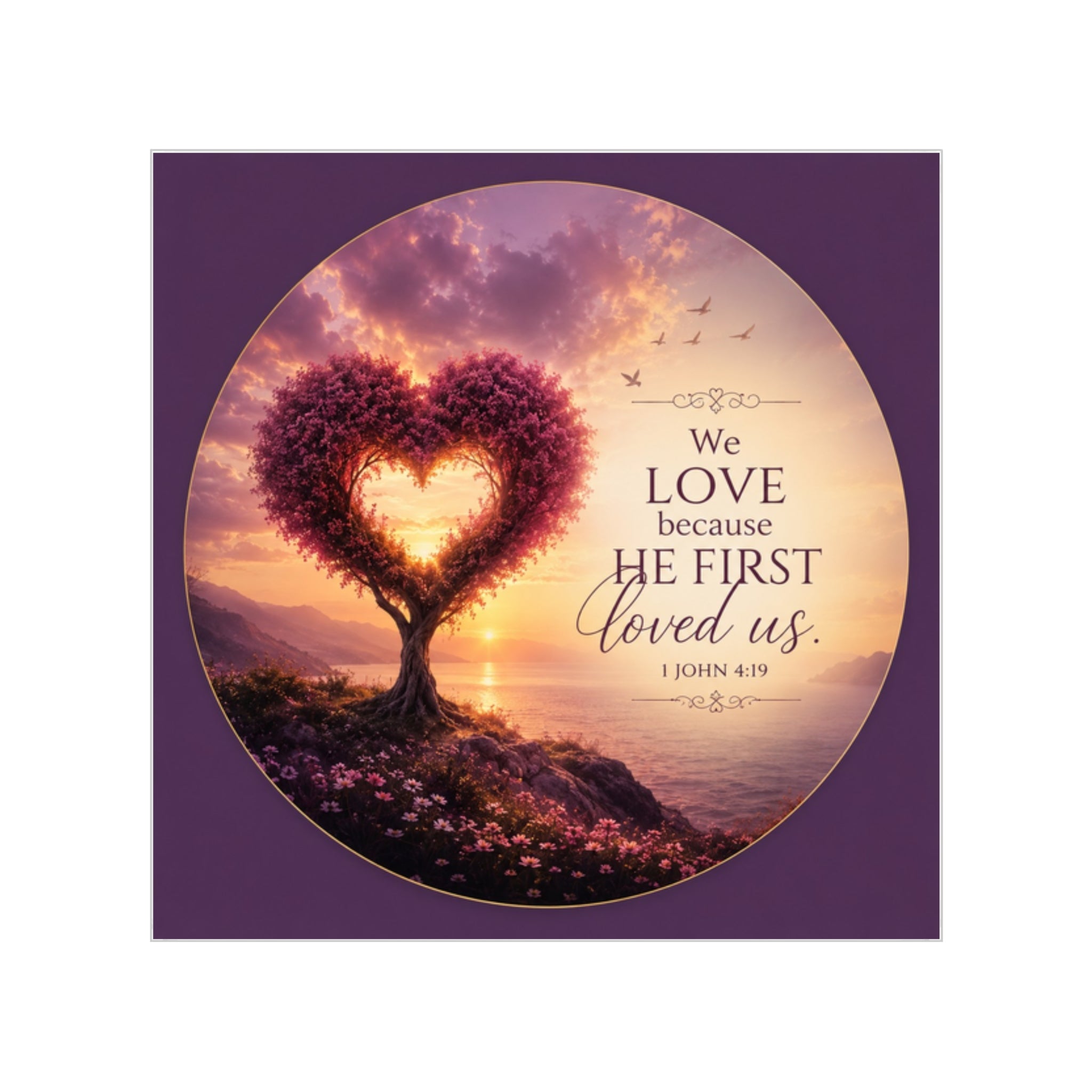 Christian vinyl sticker featuring a heart-shaped flowering tree at sunset overlooking a shoreline with the scripture “We Love Because He First Loved Us” from 1 John 4:19 in elegant lettering.